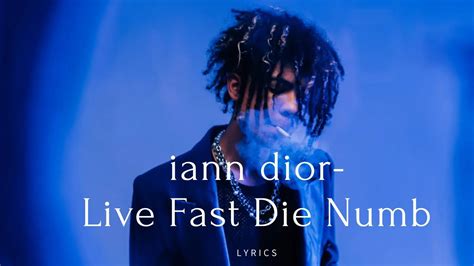 live fast die numb iann dior lyrics|Rotorial – Live Fast Die Numb Lyrics .